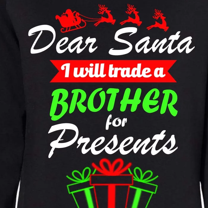 Dear Santa I Will Trade A Brother For Presents Womens California Wash Sweatshirt