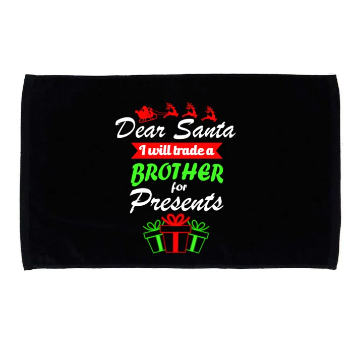 Dear Santa I Will Trade A Brother For Presents Microfiber Hand Towel