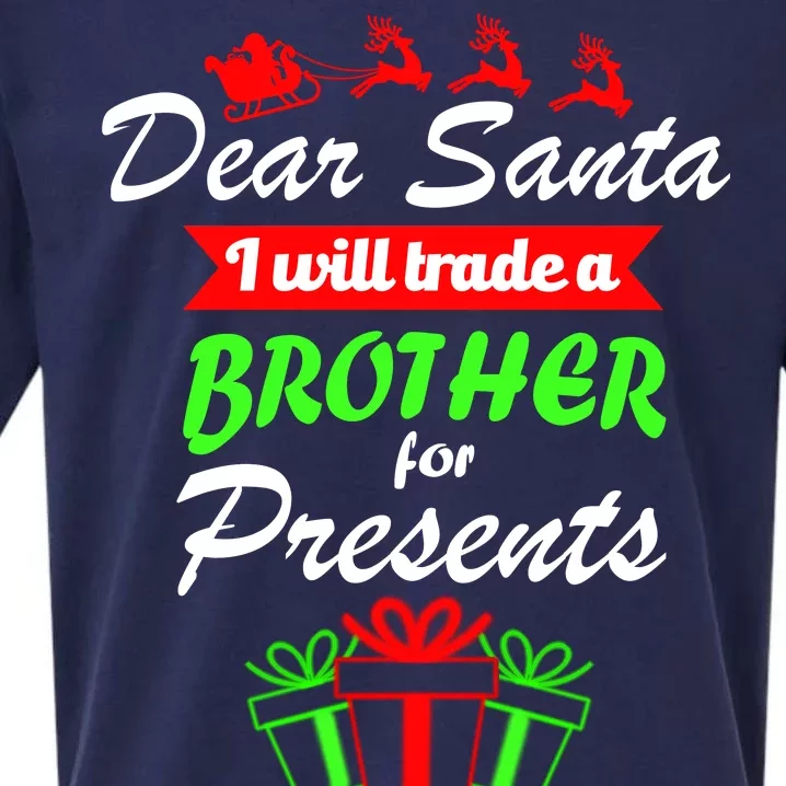 Dear Santa I Will Trade A Brother For Presents Sueded Cloud Jersey T-Shirt