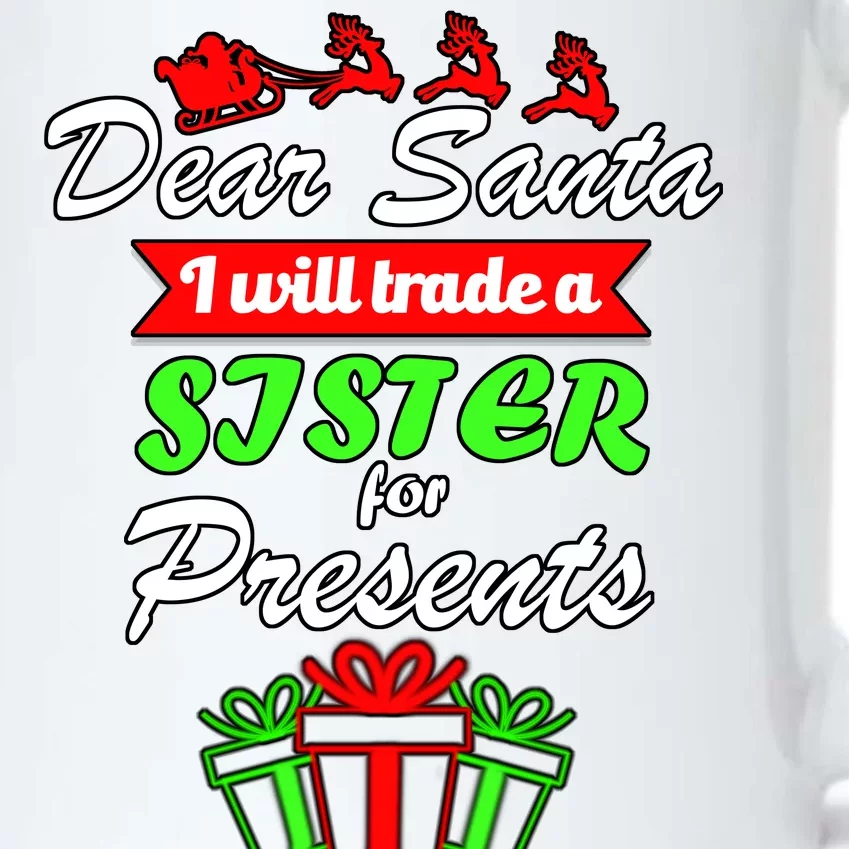 Dear Santa I Will Trade A Sister For Presents Black Color Changing Mug