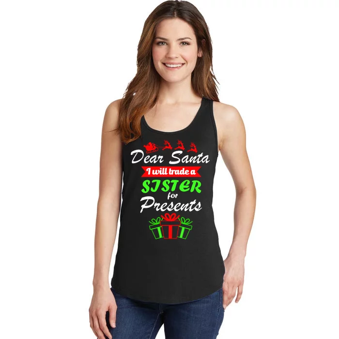 Dear Santa I Will Trade A Sister For Presents Ladies Essential Tank