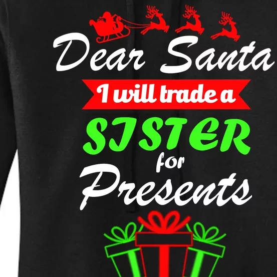 Dear Santa I Will Trade A Sister For Presents Women's Pullover Hoodie