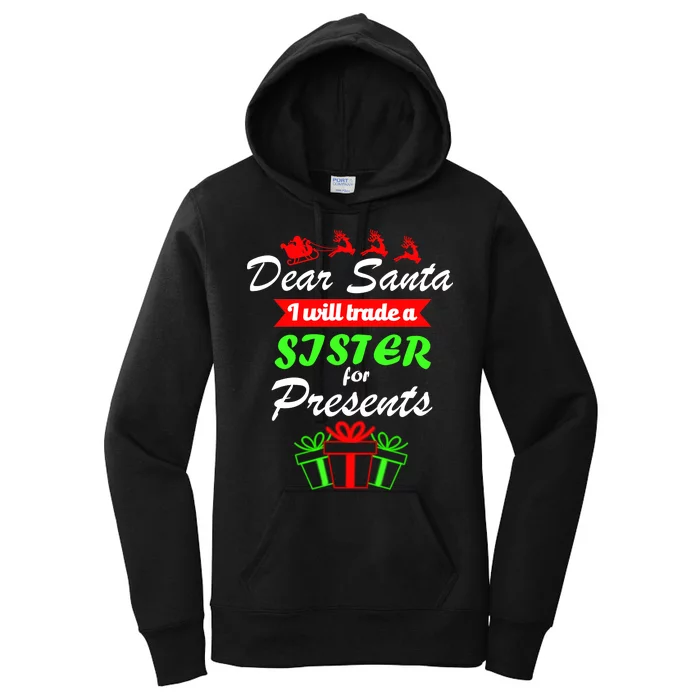 Dear Santa I Will Trade A Sister For Presents Women's Pullover Hoodie