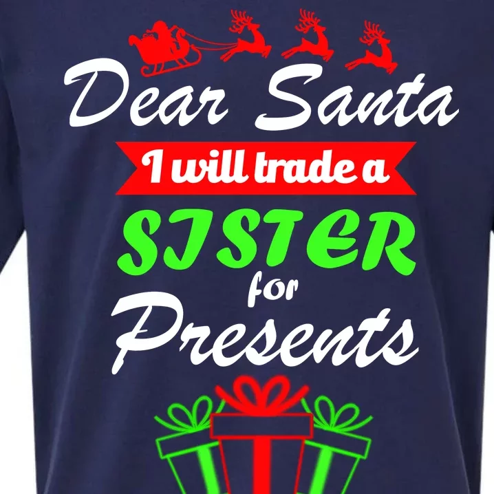 Dear Santa I Will Trade A Sister For Presents Sueded Cloud Jersey T-Shirt