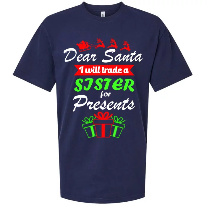 Dear Santa I Will Trade A Sister For Presents Sueded Cloud Jersey T-Shirt