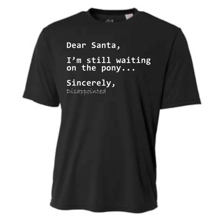 Dear Santa I'm Sincerely Disappointed No Pony Cooling Performance Crew T-Shirt