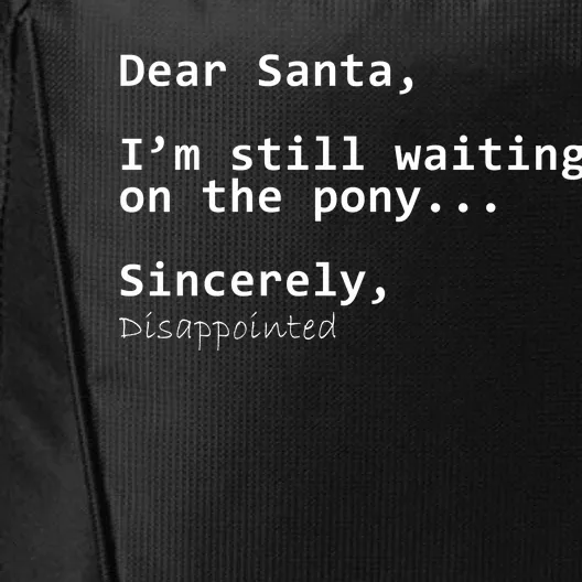 Dear Santa I'm Sincerely Disappointed No Pony City Backpack