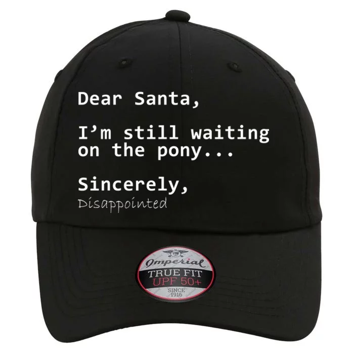 Dear Santa I'm Sincerely Disappointed No Pony The Original Performance Cap