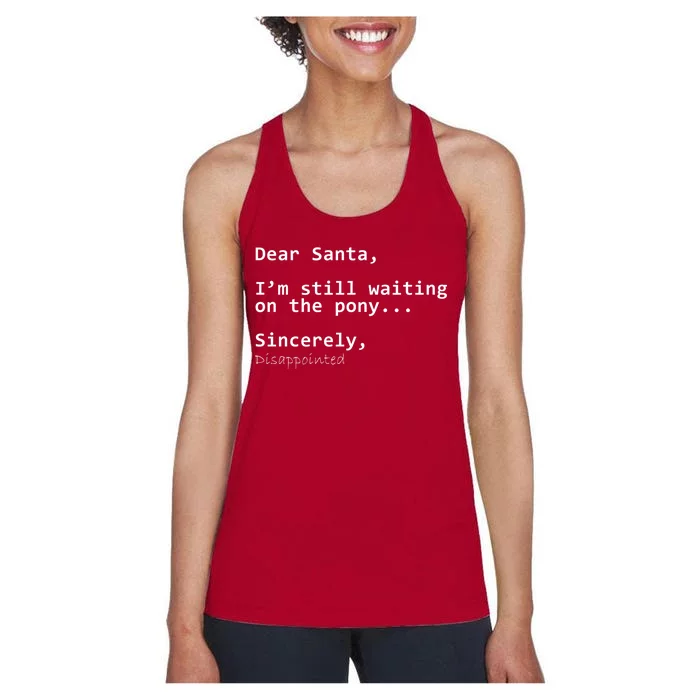 Dear Santa I'm Sincerely Disappointed No Pony Women's Racerback Tank