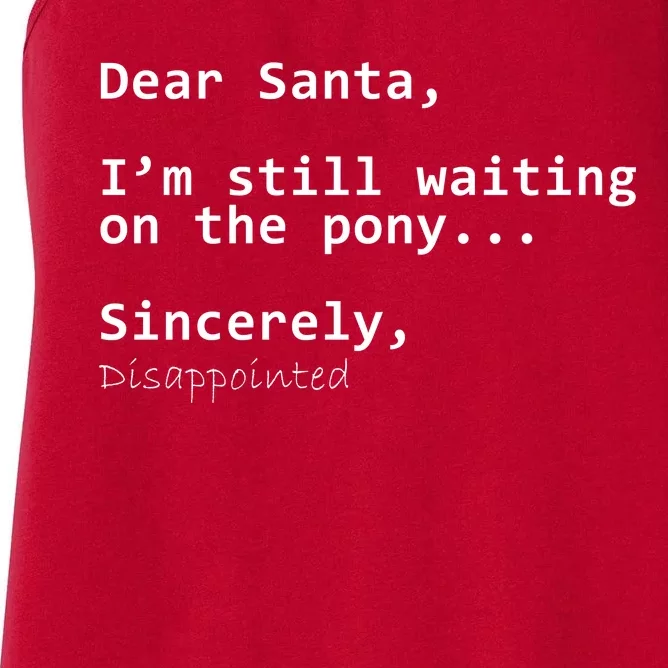 Dear Santa I'm Sincerely Disappointed No Pony Women's Racerback Tank