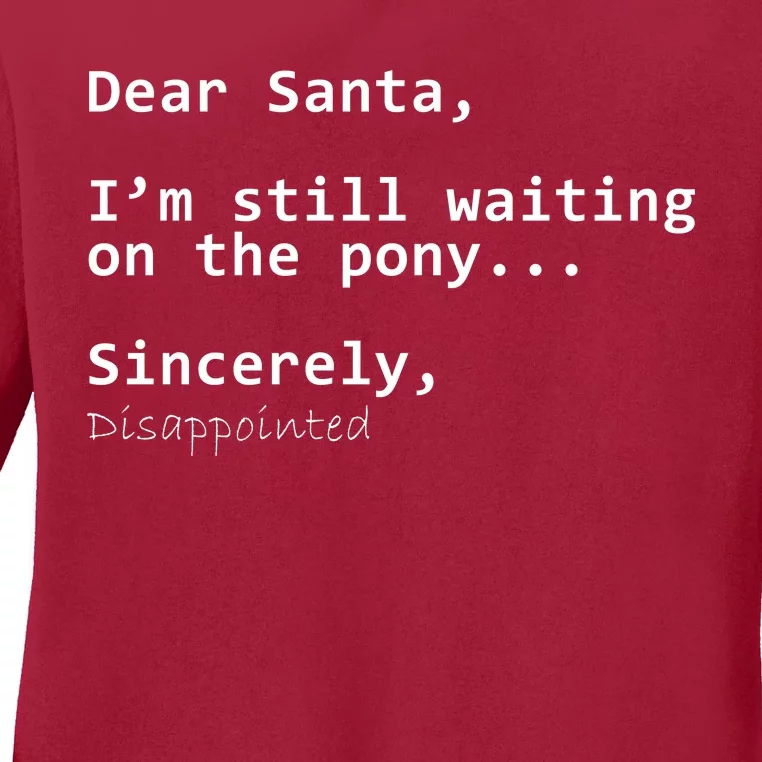 Dear Santa I'm Sincerely Disappointed No Pony Ladies Long Sleeve Shirt