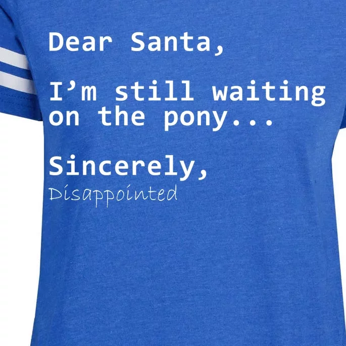 Dear Santa I'm Sincerely Disappointed No Pony Enza Ladies Jersey Football T-Shirt