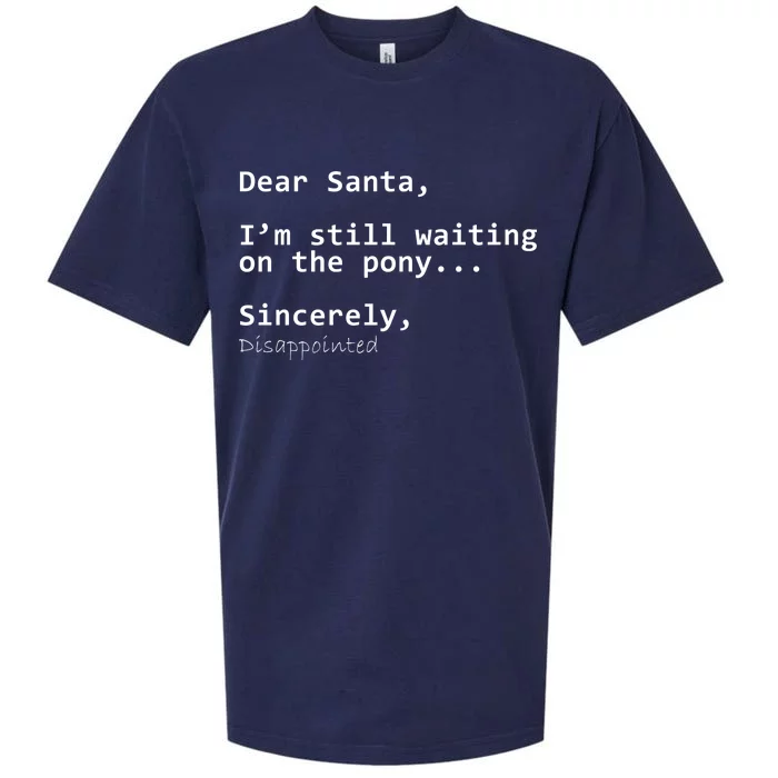 Dear Santa I'm Sincerely Disappointed No Pony Sueded Cloud Jersey T-Shirt