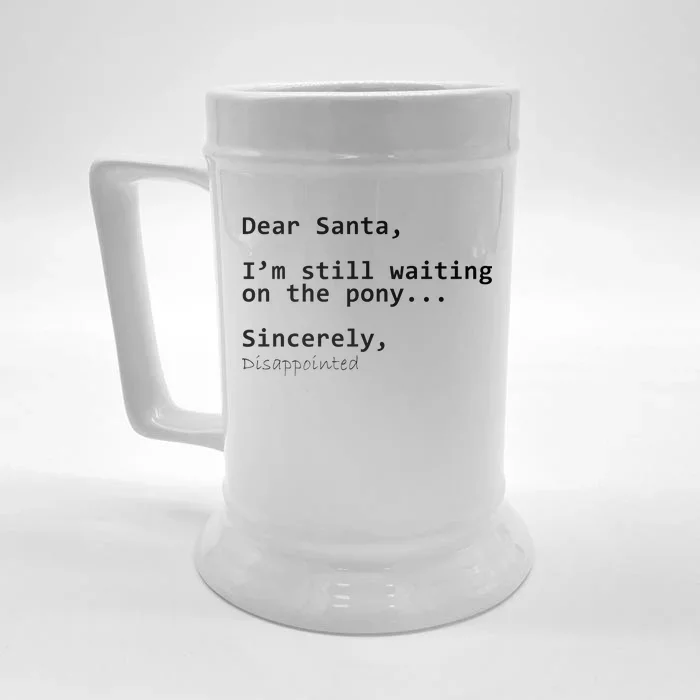 Dear Santa I'm Sincerely Disappointed No Pony Front & Back Beer Stein