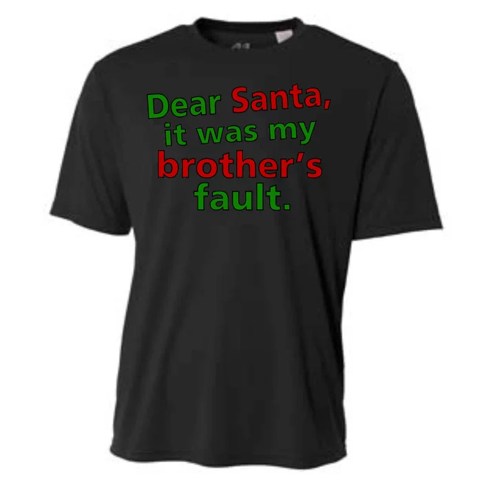 Dear Santa It Was My Brother's Fault Cooling Performance Crew T-Shirt