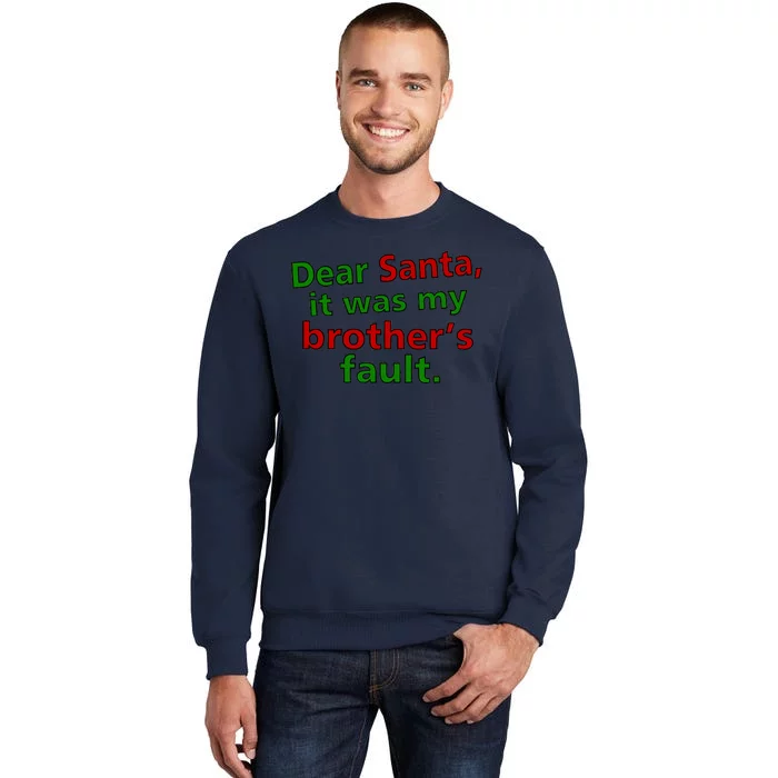 Dear Santa It Was My Brother's Fault Sweatshirt