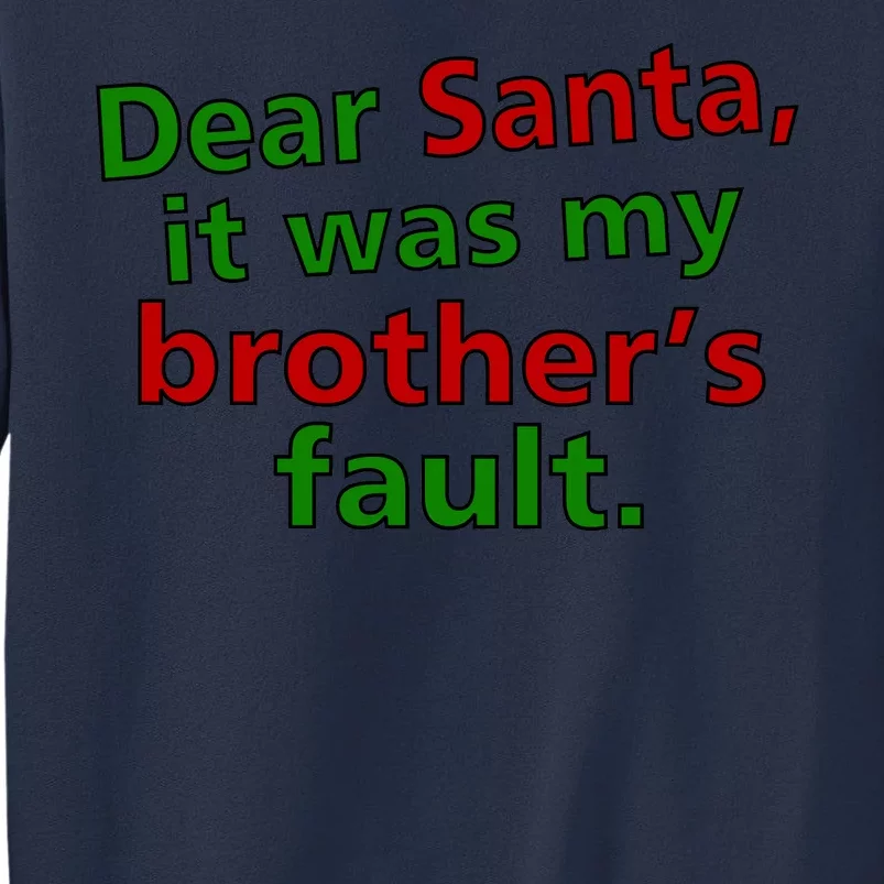 Dear Santa It Was My Brother's Fault Sweatshirt