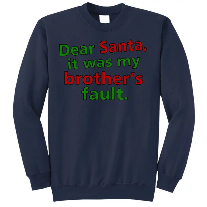 Dear Santa It Was My Brother's Fault Sweatshirt