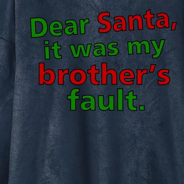 Dear Santa It Was My Brother's Fault Hooded Wearable Blanket