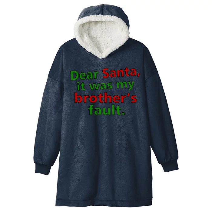 Dear Santa It Was My Brother's Fault Hooded Wearable Blanket