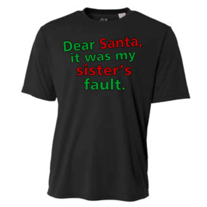 Dear Santa It Was My Sister's Fault Cooling Performance Crew T-Shirt