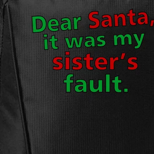 Dear Santa It Was My Sister's Fault City Backpack