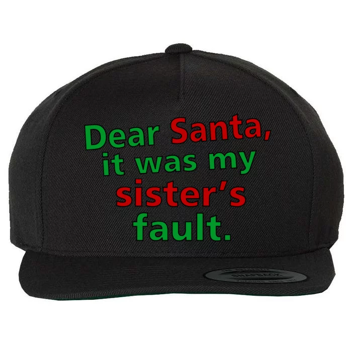 Dear Santa It Was My Sister's Fault Wool Snapback Cap