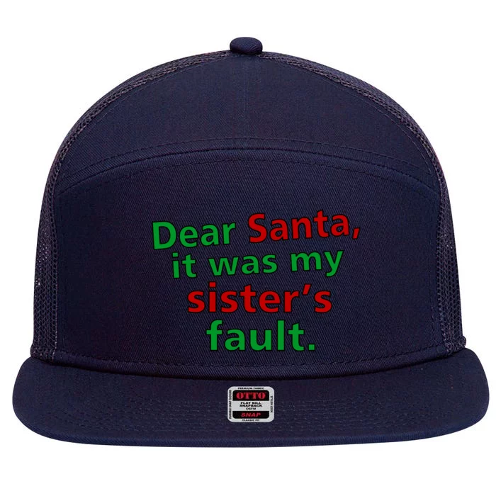 Dear Santa It Was My Sister's Fault 7 Panel Mesh Trucker Snapback Hat