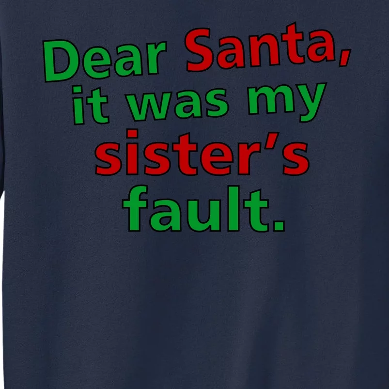 Dear Santa It Was My Sister's Fault Sweatshirt