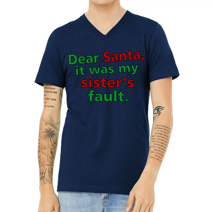 Dear Santa It Was My Sister's Fault V-Neck T-Shirt