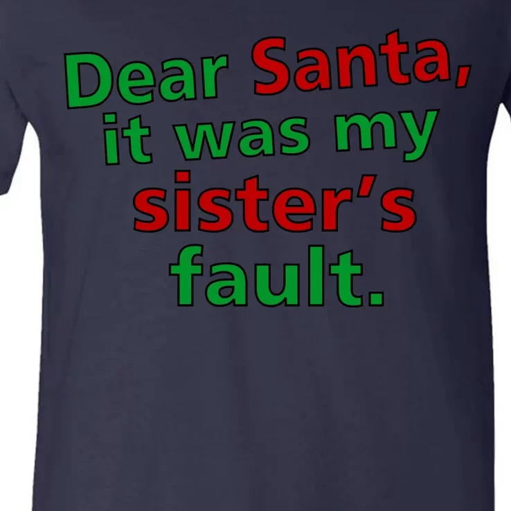 Dear Santa It Was My Sister's Fault V-Neck T-Shirt