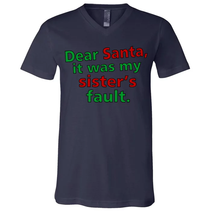 Dear Santa It Was My Sister's Fault V-Neck T-Shirt