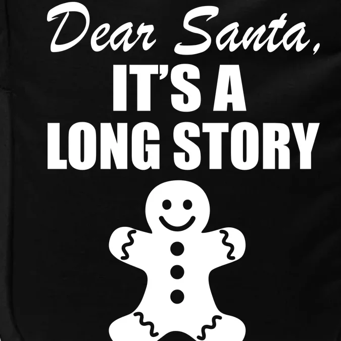 Dear Santa It's A Long Story Impact Tech Backpack