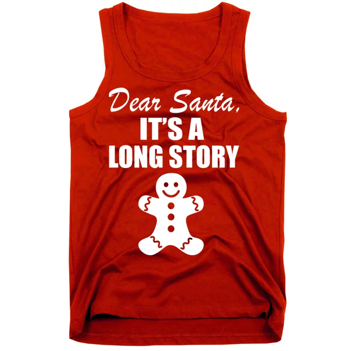 Dear Santa It's A Long Story Tank Top