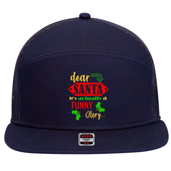 Dear Santa It's Actually A Funny Story 7 Panel Mesh Trucker Snapback Hat