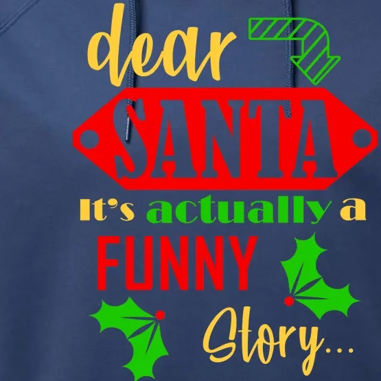 Dear Santa It's Actually A Funny Story Performance Fleece Hoodie