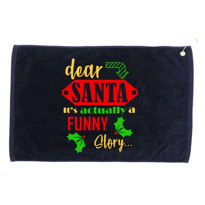 Dear Santa It's Actually A Funny Story Grommeted Golf Towel