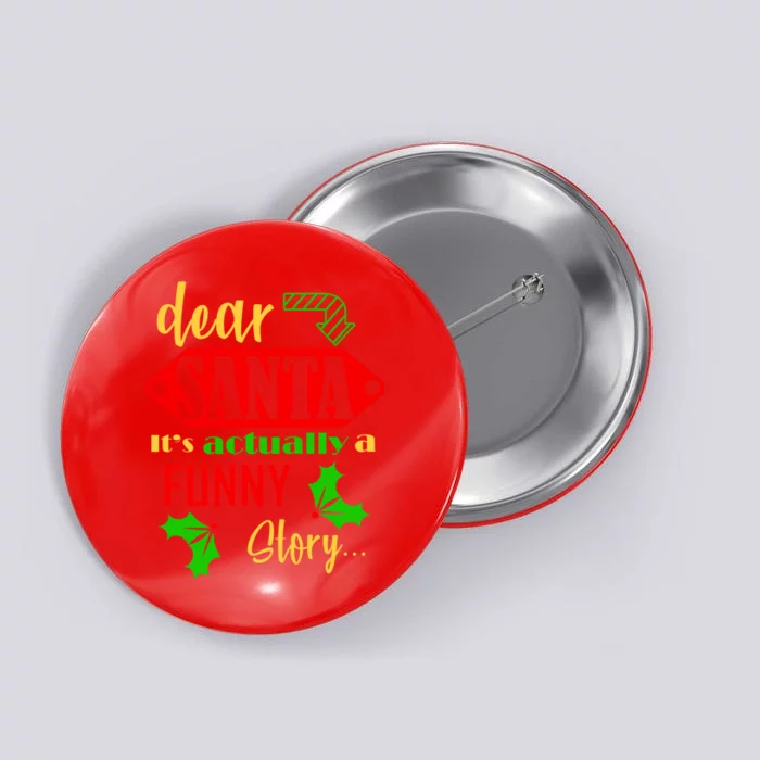 Dear Santa It's Actually A Funny Story Button