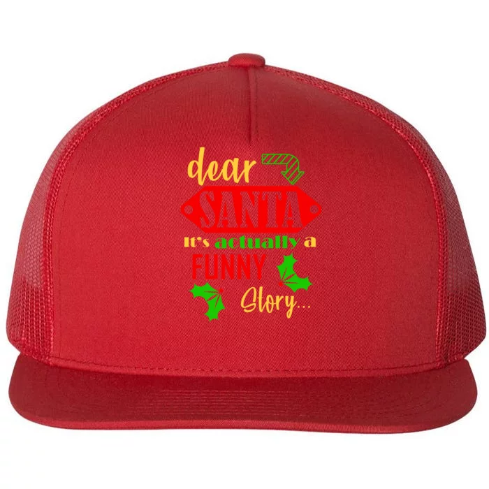 Dear Santa It's Actually A Funny Story Flat Bill Trucker Hat