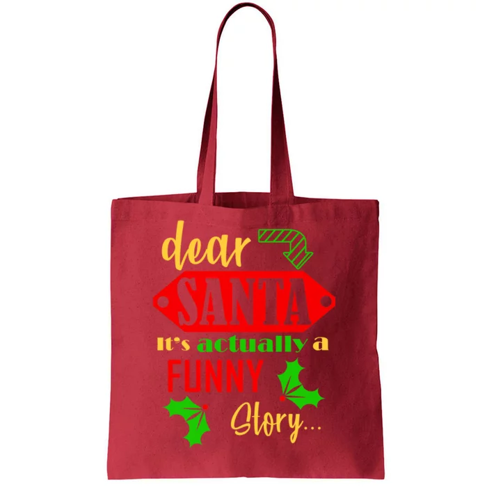 Dear Santa It's Actually A Funny Story Tote Bag