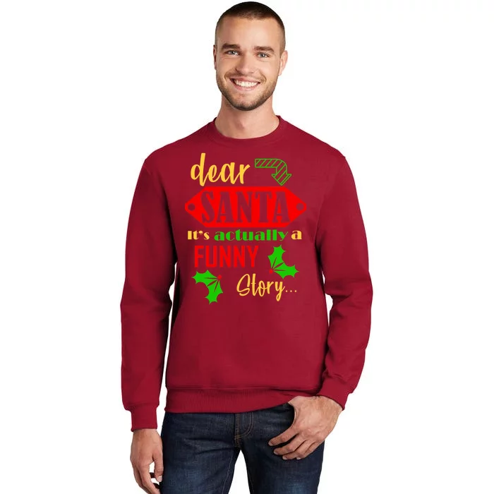 Dear Santa It's Actually A Funny Story Tall Sweatshirt