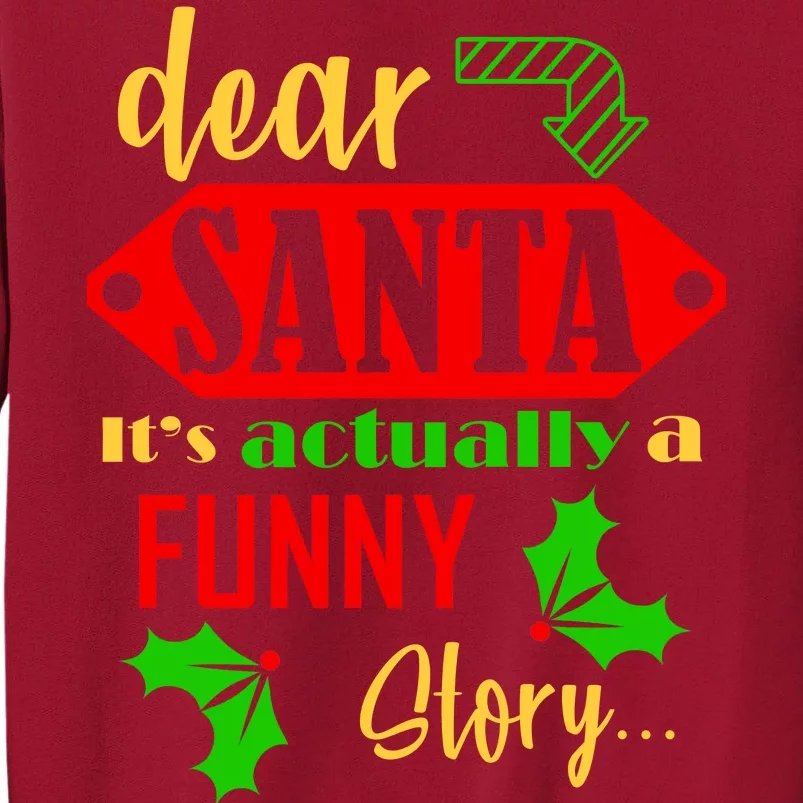 Dear Santa It's Actually A Funny Story Tall Sweatshirt