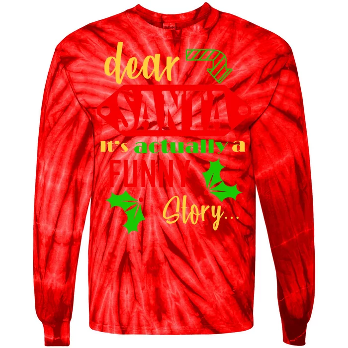 Dear Santa It's Actually A Funny Story Tie-Dye Long Sleeve Shirt