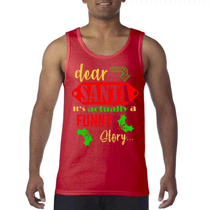 Dear Santa It's Actually A Funny Story Tank Top