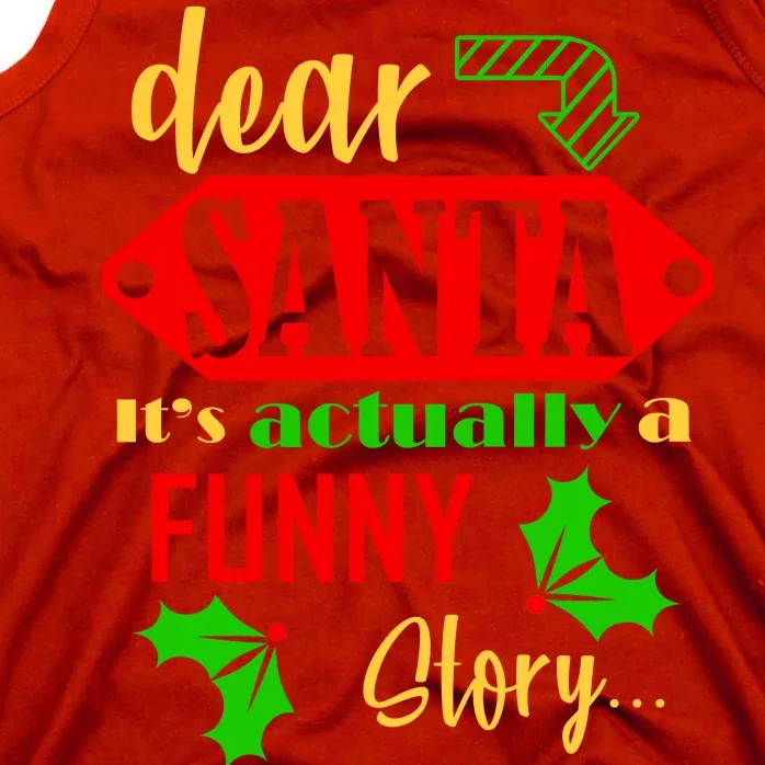 Dear Santa It's Actually A Funny Story Tank Top