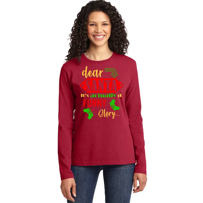 Dear Santa It's Actually A Funny Story Ladies Long Sleeve Shirt