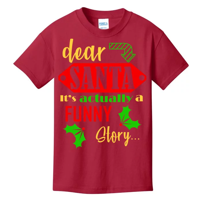 Dear Santa It's Actually A Funny Story Kids T-Shirt