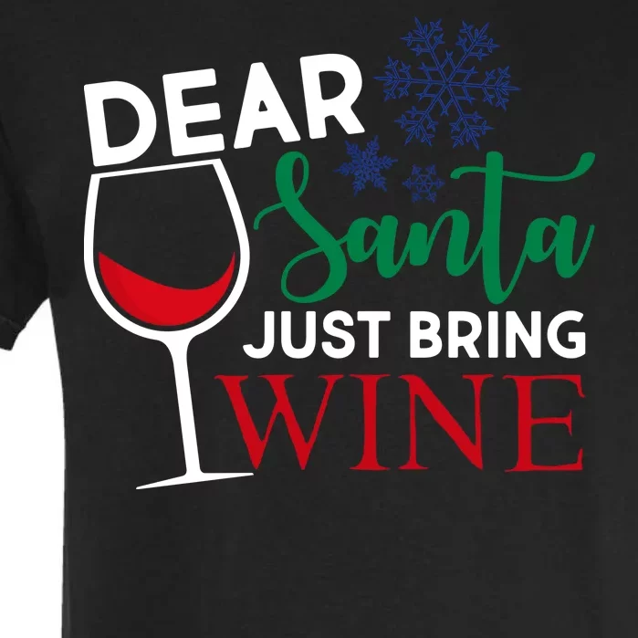 Dear Santa Just Bring Wine Garment-Dyed Heavyweight T-Shirt