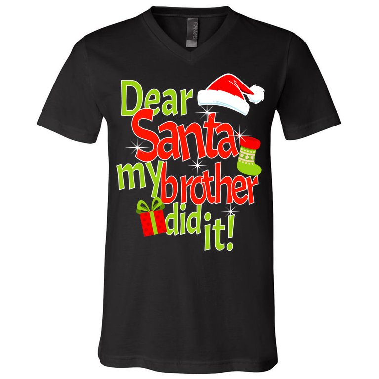 Dear Santa My Brother Did It V-Neck T-Shirt