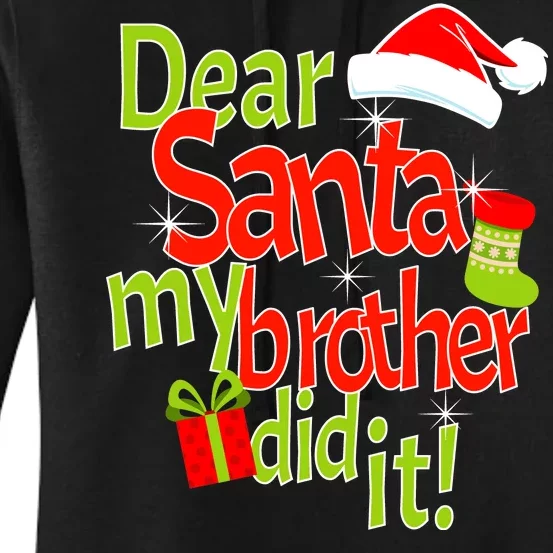 Dear Santa My Brother Did It Women's Pullover Hoodie